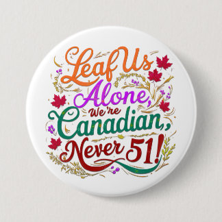 Leaf Us Alone, Canadian, Never 51, Button