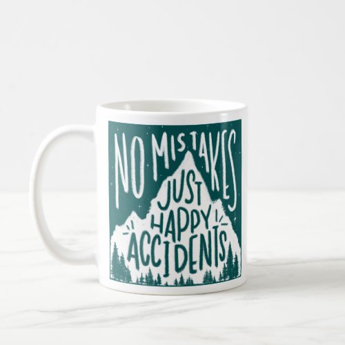 Leafy No Mistakes Just Happy Accidents  Coffee Mug