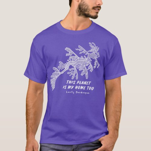 Leafy Seadragon This Planet Is My Home Too navy bl T_Shirt