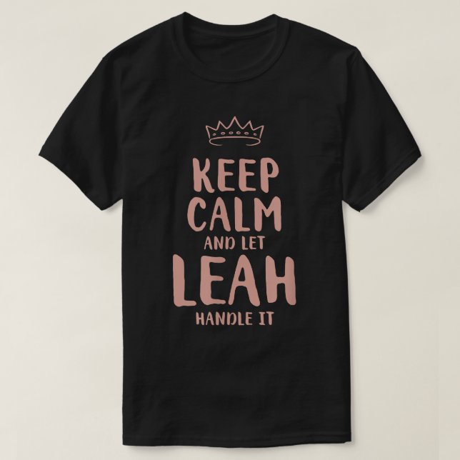 Leah Keep Calm Personalized Name Friends Funny Bud T-Shirt (Design Front)