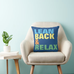 Lean Back & Relax good vibes only Throw Pillow
