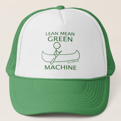 Lean Mean Green Machine Canoe Trucker Hat