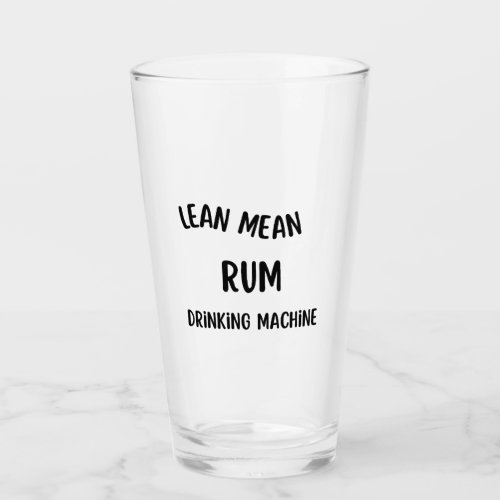 Lean Mean Rum Drinking Machine Glass