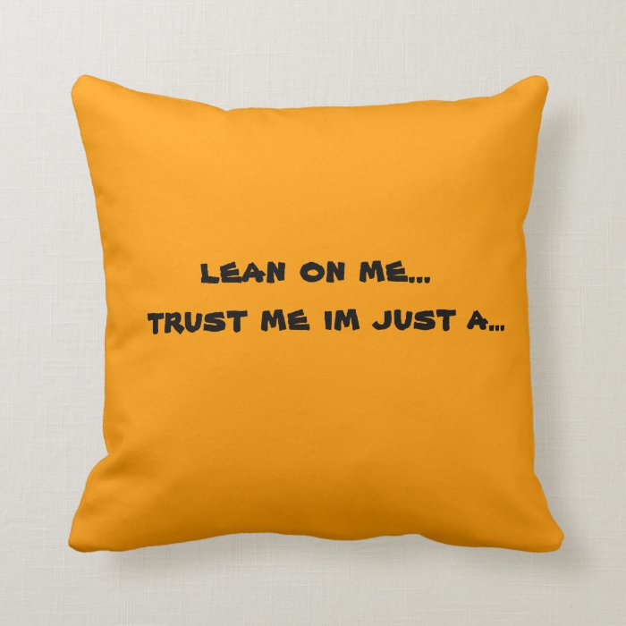 lean on me trust me throw pillow