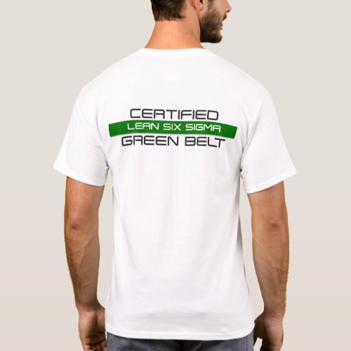 Lean Six Sigma Green Belt back print T_Shirt