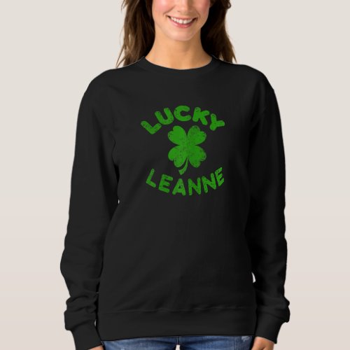 Leanne Irish Family St  Patrick S Day   Lucky Lean Sweatshirt
