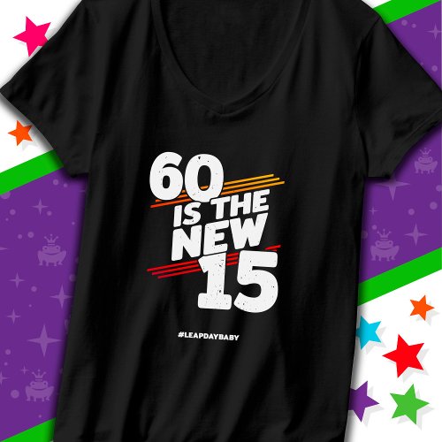 Leap Day 60th Birthday Party New Leap Year Feb 29 T_Shirt