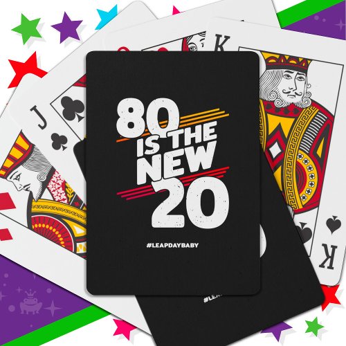 Leap Day 80th Birthday Party New Leap Year Feb 29 Playing Cards