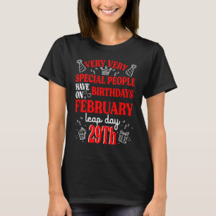 Leap Day Birthday Leap Year Birthday   Feb 29th  1 T-Shirt