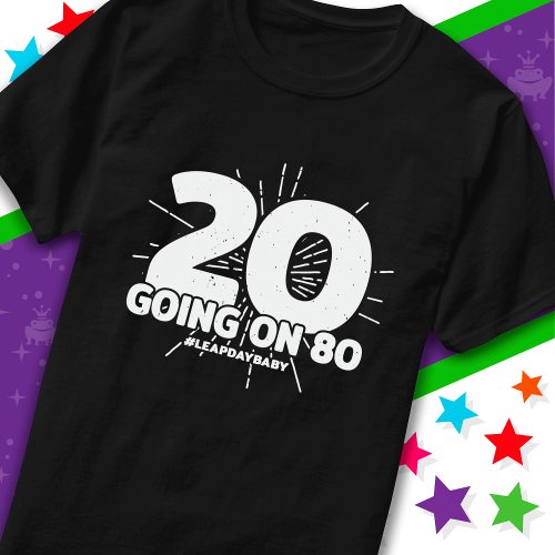 Leap Day Birthday Party 80th Birthday Leap Year T_Shirt