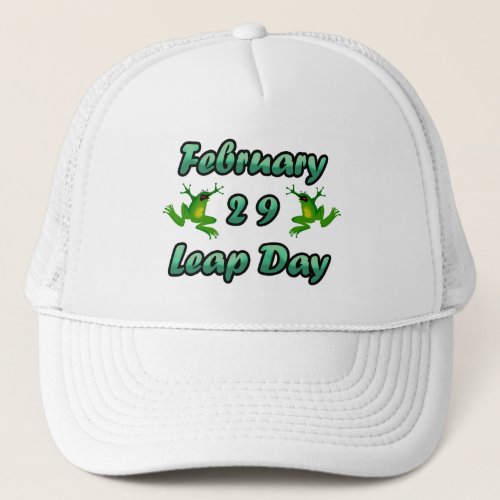 Leap Day February 29 Trucker Hat