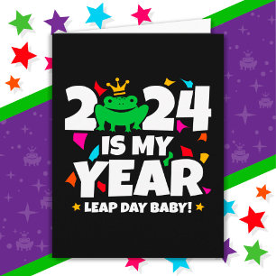 Leap Day Leaper 2024 Is My Year Feb 29th Birthday Card