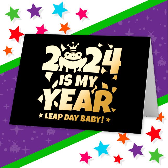 Leap Day Leaper 2024 Is My Year Feb 29th Birthday Foil Greeting Card (Creator Uploaded)