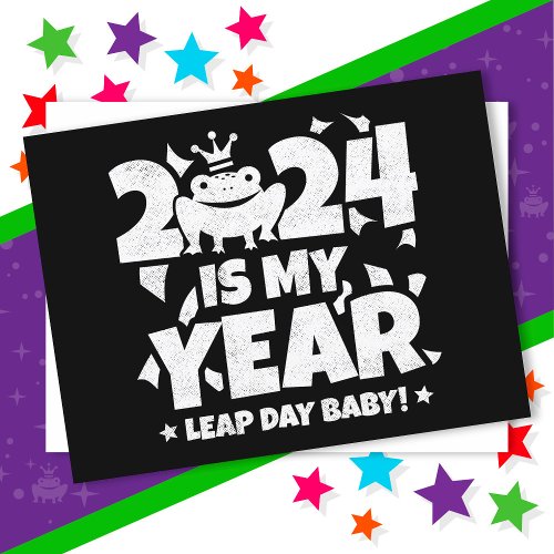 Leap Day Leaper 2024 Is My Year Feb 29th Birthday Postcard