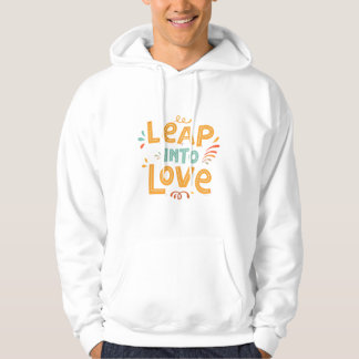Leap Into Love - Colorful Hand-Lettered Typography Hoodie