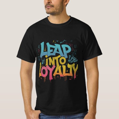 Leap Into Loyalty T_Shirt