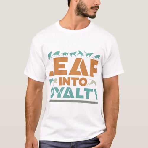 Leap into Loyalty T_Shirt