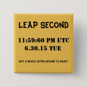 Leap Second 2015 Custom Button by stopnbuy at Zazzle