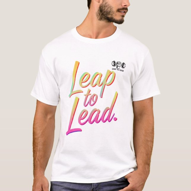 LEAP TO LEAD T-Shirt (Front)