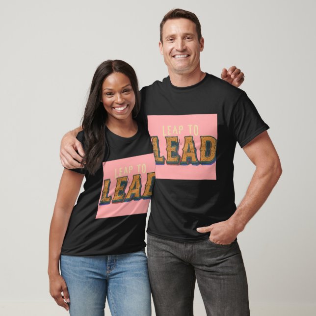 leap to lead T-Shirt (Unisex)