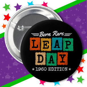 Leap Year 1960 Born Rare 1960 Leap Day Birthday Button