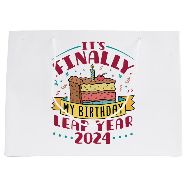 Leap Year 2024 It's Finally My Birthday  Large Gift Bag (Front)