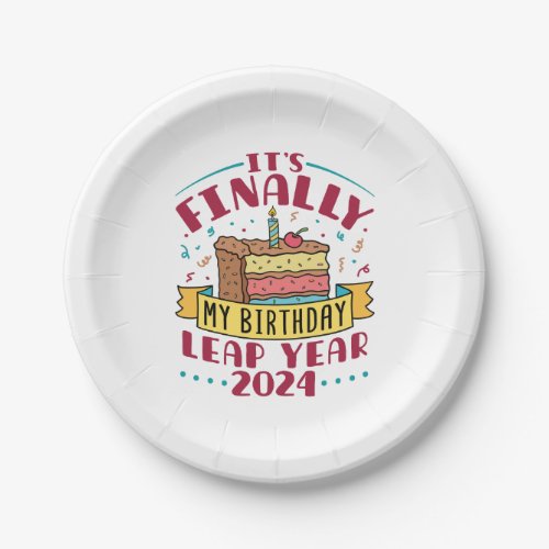 Leap Year 2024 Its Finally My Birthday  Paper Plates