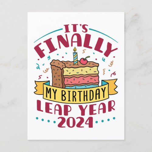 Leap Year 2024 Its Finally My Birthday  Postcard