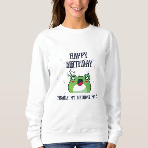 Leap year birthday baby _ 29feb sweatshirt