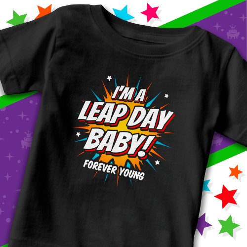 Leap Year Birthday Feb 29th Leap Day Birthday Baby T_Shirt