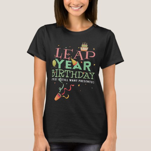 Leap Year Birthday  Funny February 29th Leap Day G T_Shirt