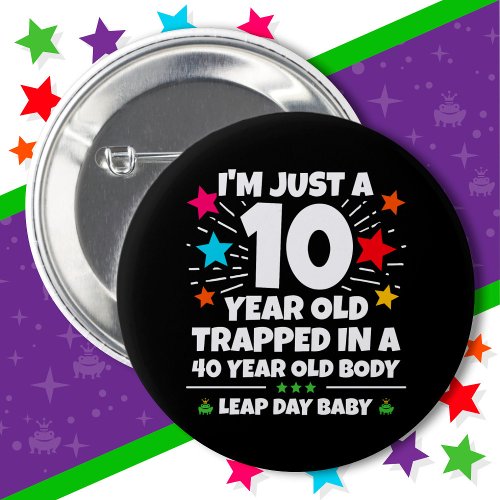 Leap Year Birthday Party 40th Birthday Leap Day Button