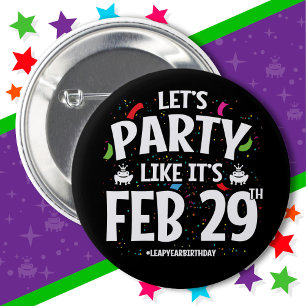 Leap Year Birthday Party Feb 29th Leaper Leap Day Button