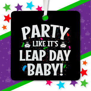 Leap Year Birthday Party Leap Day Baby Feb 29th Metal Ornament
