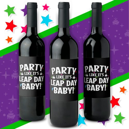 Leap Year Birthday Party Leap Day Baby Feb 29th Wine Label