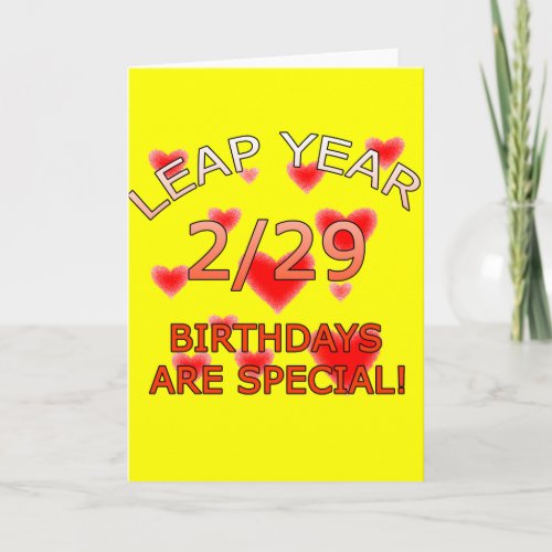 Leap Year Birthdays Are Special Card