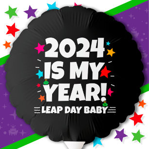 Leap Year Day 2024 Is My Year Feb 29th Birthday Balloon
