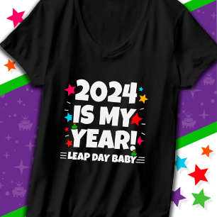 Leap Year Day 2024 Is My Year Feb 29th Birthday T-Shirt