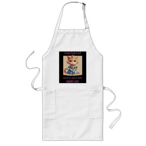 Leap year girl deserves more than ordinaryCat Long Apron