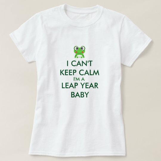 Leap Year/ Leap Day Baby Shitrt T-Shirt | Zazzle.com