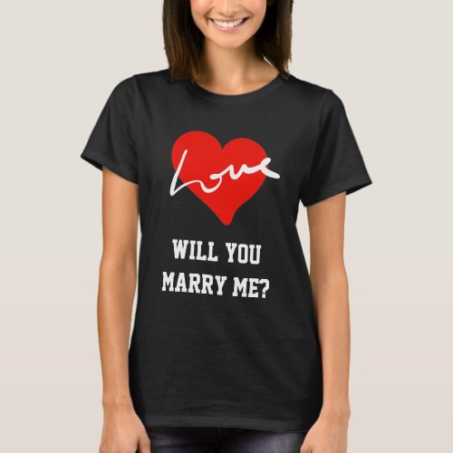 Leap Year  Will You Marry Me Red Love Heart Black T_Shirt