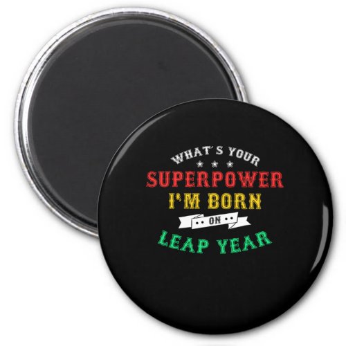 Leapling Leaper Superpower Im Born On Leap Year Fe Magnet