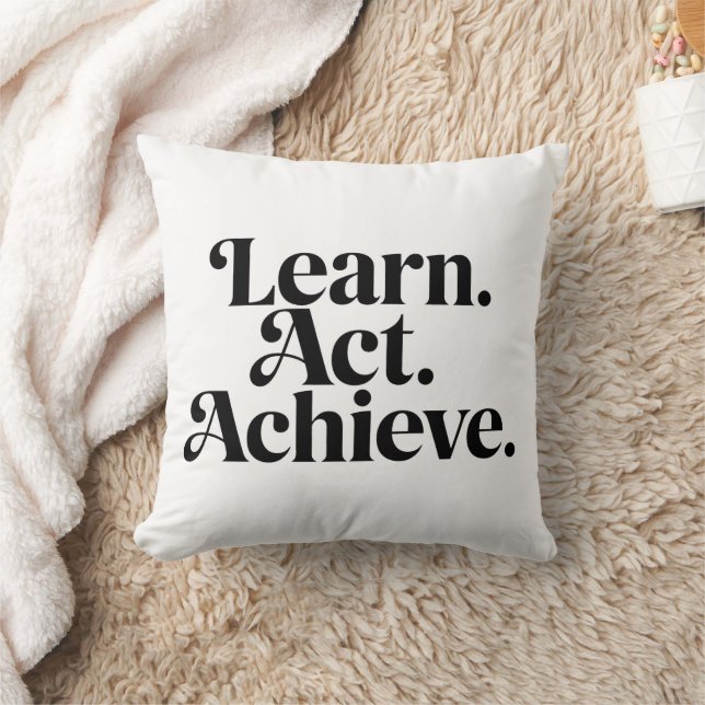 "Learn. Act. Achieve." - Minimal Typographical Art Throw Pillow (Blanket)