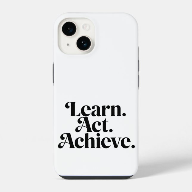 "Learn. Act. Achieve." - Minimal Typography Art Iphone Case (Back)