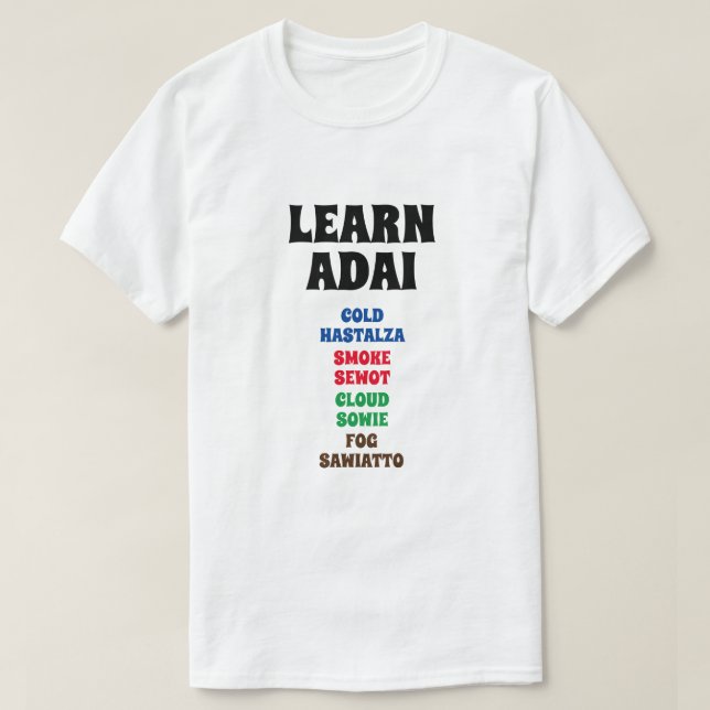 Learn Adai - Cold,	Smoke, Cloud, Fog, T-Shirt (Design Front)