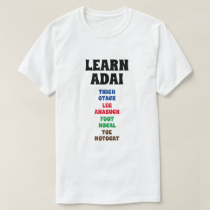 Learn Adai - Thigh, Leg, Foot, Toe T-Shirt