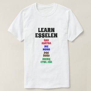 Learn Esselen - Day, Die, Dog, Drink T-Shirt