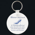 Learn from Cinderella's Shoe Keychain<br><div class="desc">Never look back. If Cinderella had gone back for her shoe, she would never have become a princess. Live every day to the fullest, and never look back; no matter how bad something may appear, there is no telling what good may come of it. You only live once, don't waste...</div>