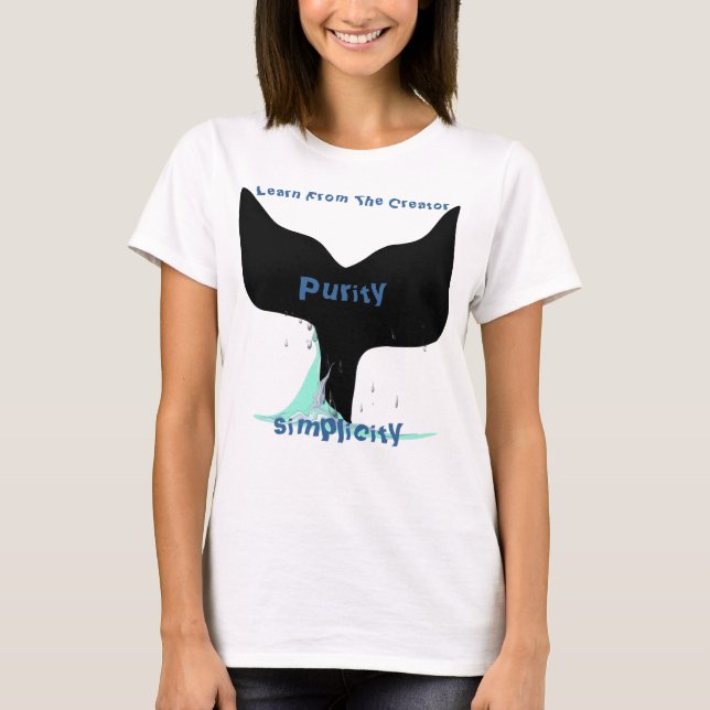 Learn From The Creator, simplicity, purity T-Shirt (Front)
