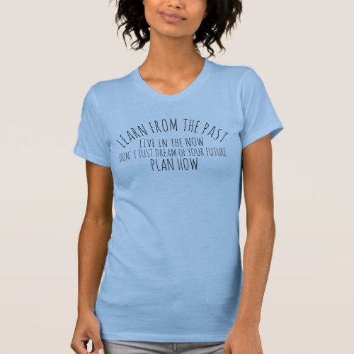 Learn from the past black text slogan shirt